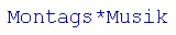 Montags*Musik